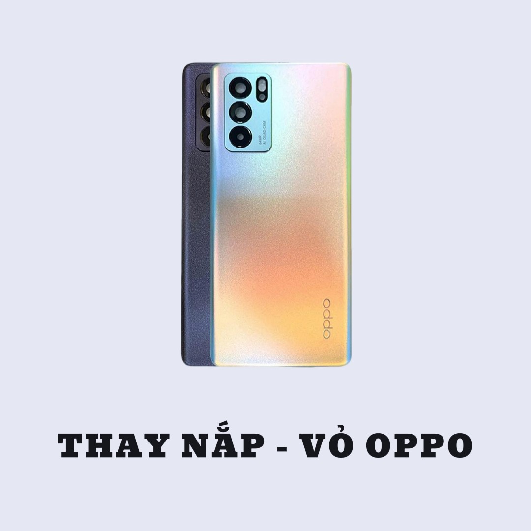 BẢNG GIÁ THAY NẮP - VỎ OPPO